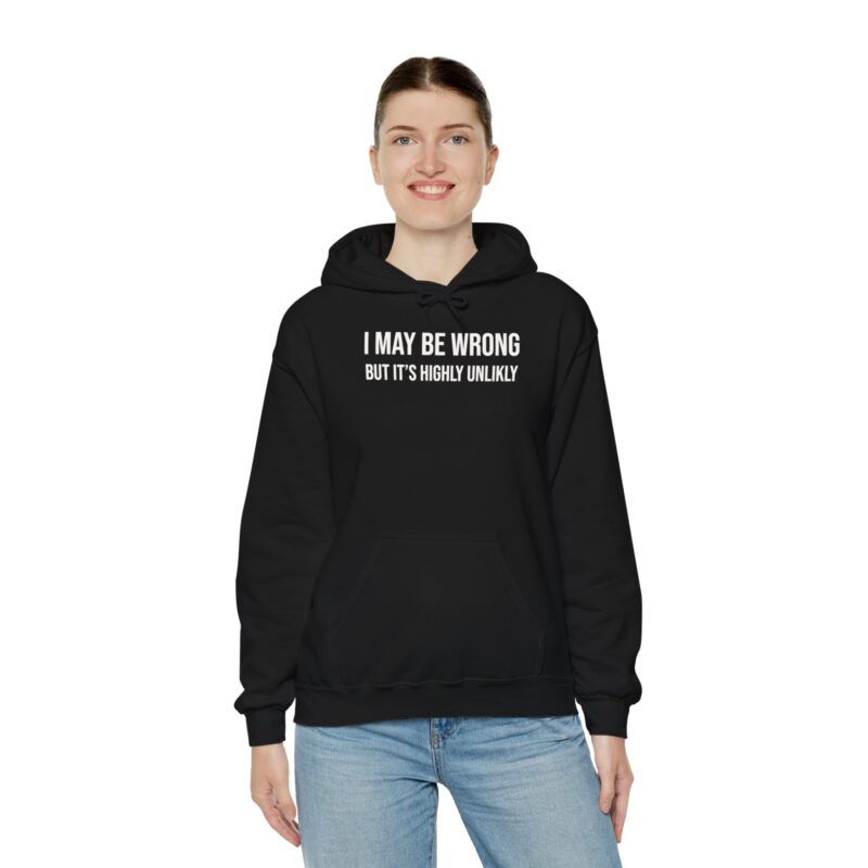 I may be wrong but it's highly unlikely Meme Hoodie - Image 21