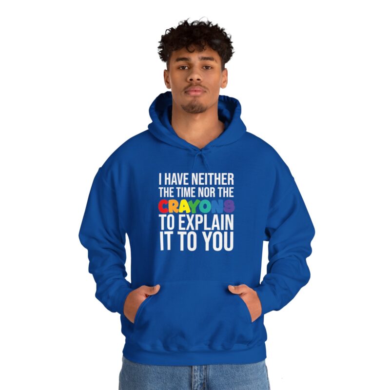 I have neither the time nor the crayons to explain it to you funny Meme Hoodie - Image 111