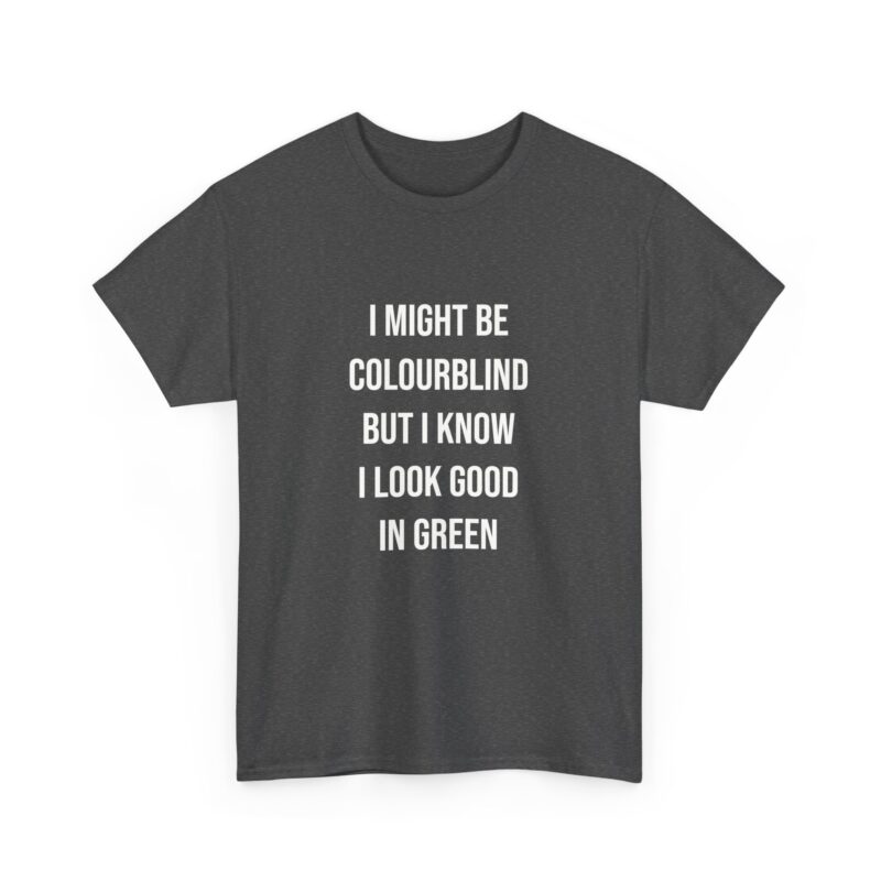 Colourblind Funny Graphic Meme T-Shirt - Image 165