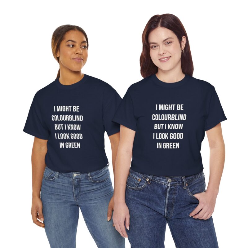 Colourblind Funny Graphic Meme T-Shirt - Image 268