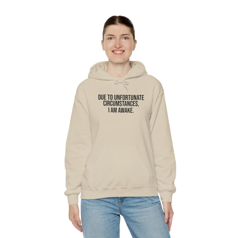 Due to Unfortunate Circumstances I am Awake Meme Hoodie - Image 34