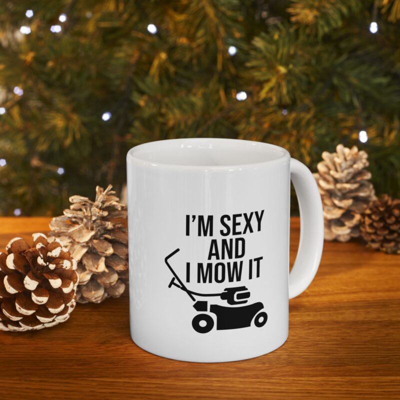 I'm Sexy and I Mow It Funny Meme Coffee Mug - Image 10