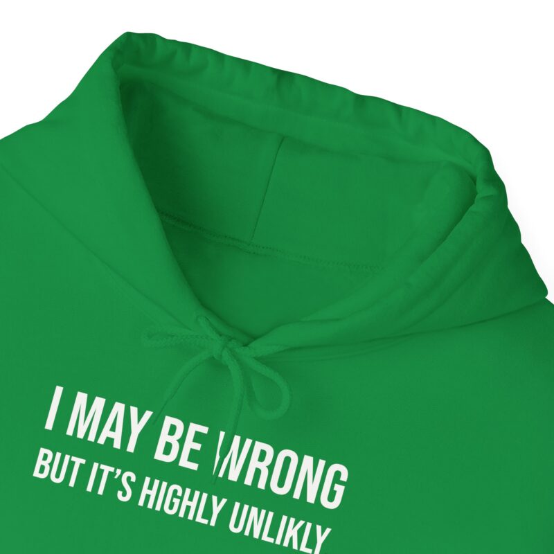 I may be wrong but it's highly unlikely Meme Hoodie - Image 70