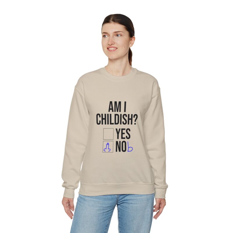 Am I Childish Silly Graphic Meme Sweatshirt - Image 41