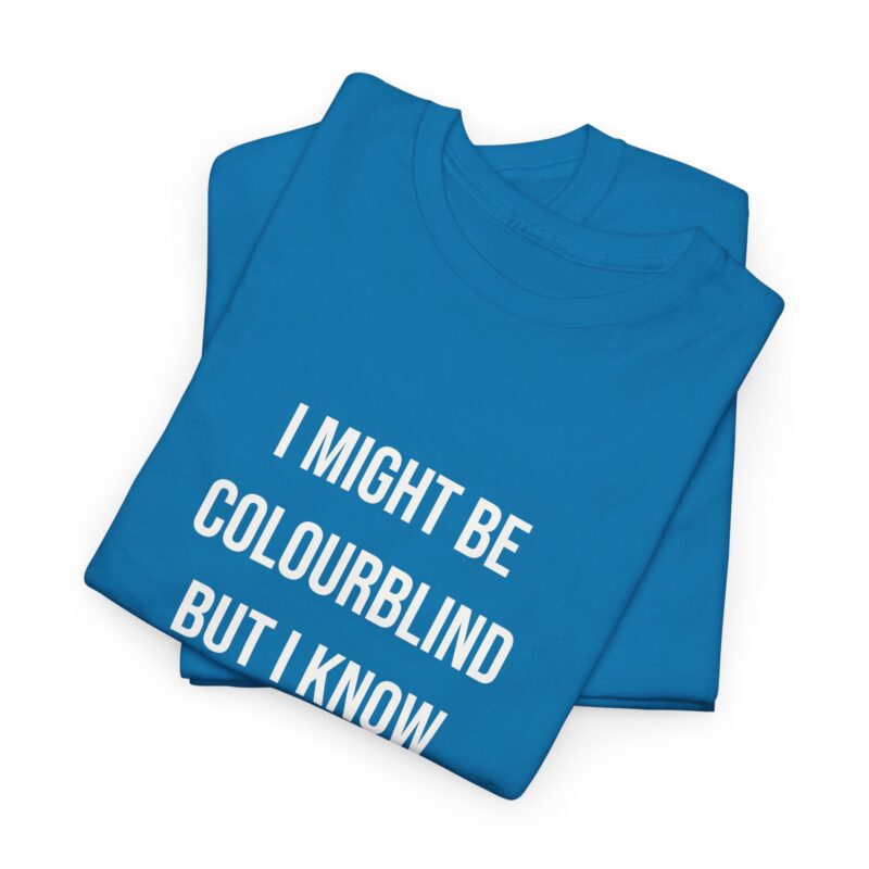 Colourblind Funny Graphic Meme T-Shirt - Image 221