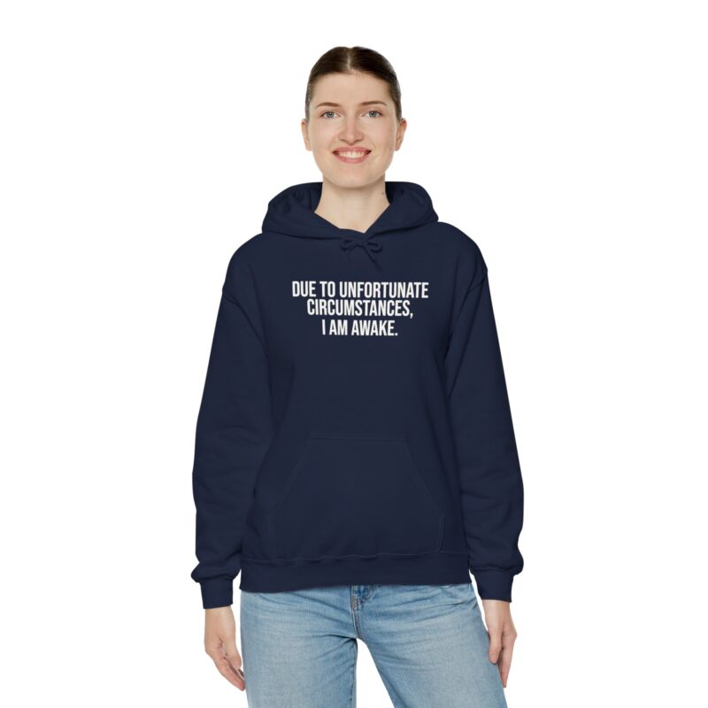 Due to Unfortunate Circumstances I am Awake Meme Hoodie - Image 125