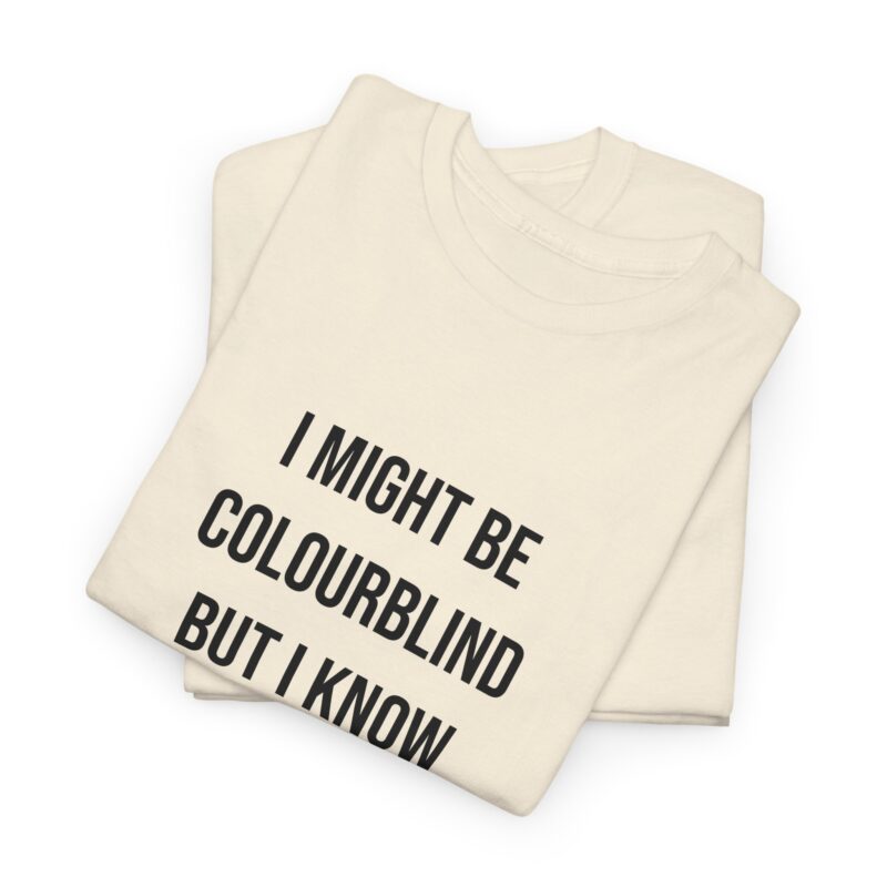 Colourblind Funny Graphic Meme T-Shirt - Image 113