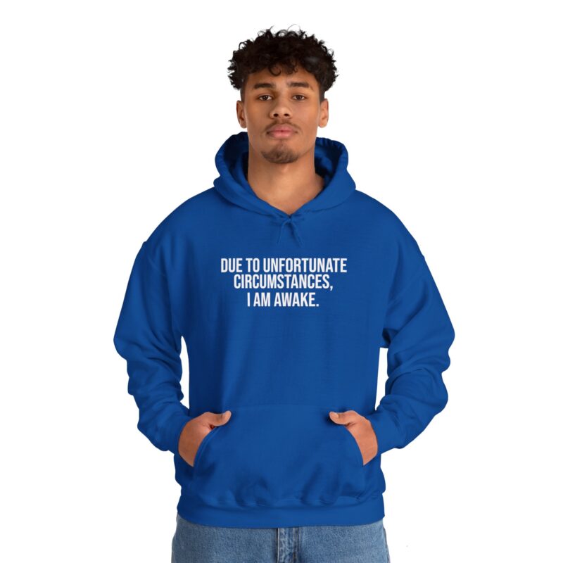 Due to Unfortunate Circumstances I am Awake Meme Hoodie - Image 111