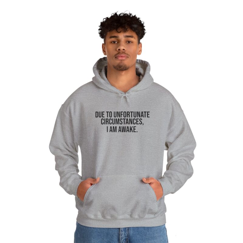 Due to Unfortunate Circumstances I am Awake Meme Hoodie - Image 46