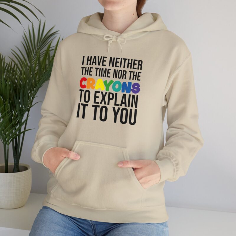 I have neither the time nor the crayons to explain it to you funny Meme Hoodie - Image 39