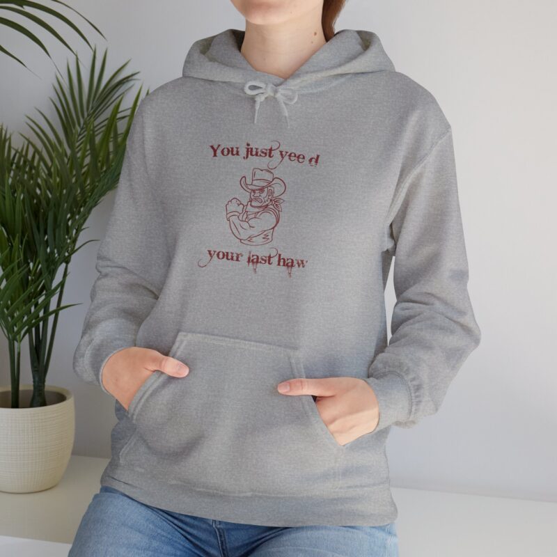 You Just Yee'd Your Last Haw Funny Western Hoodie - Image 52