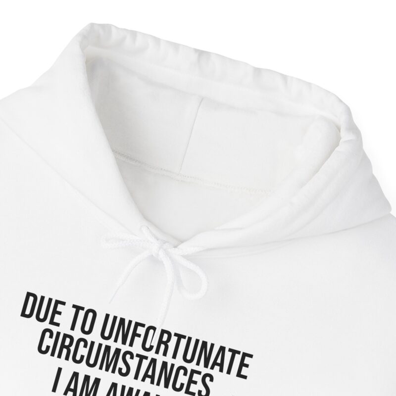 Due to Unfortunate Circumstances I am Awake Meme Hoodie - Image 5