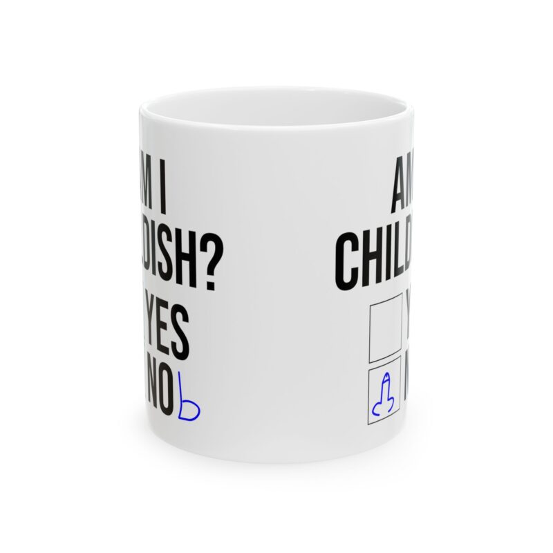 Am I Childish Silly Funny Meme Coffee Mug - Image 2