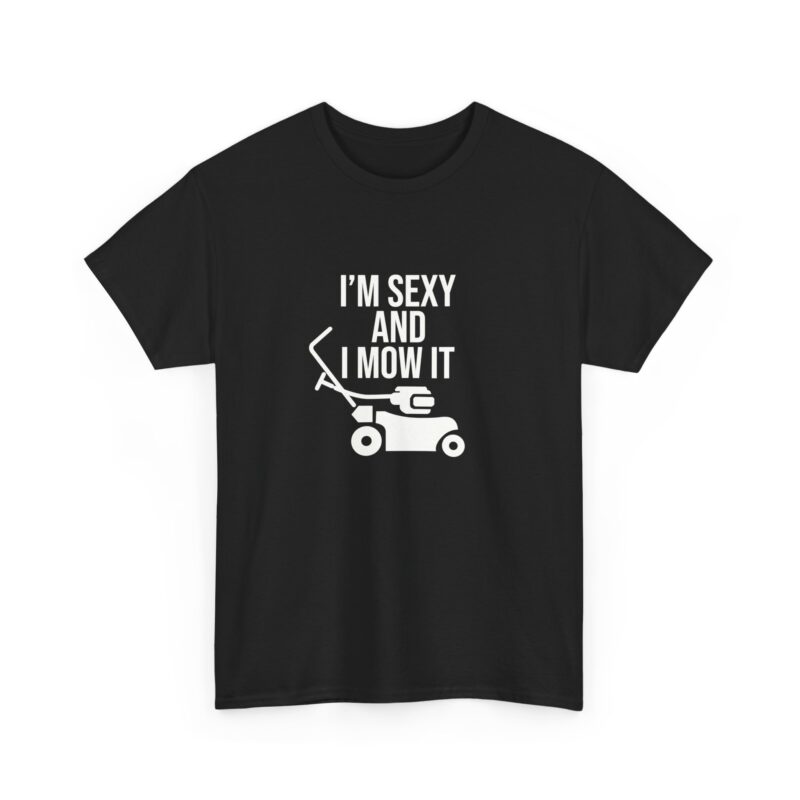 I'm Sexy and I Mow It Graphic Meme T-Shirt - Image 57