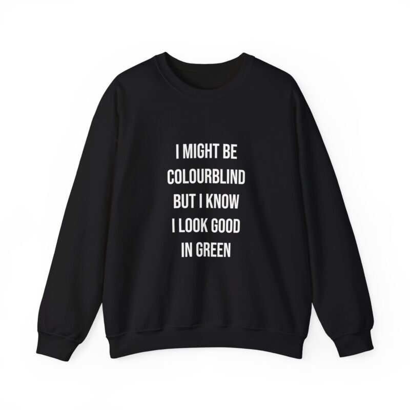 Colourblind Funny Graphic Meme Sweatshirt - Image 23