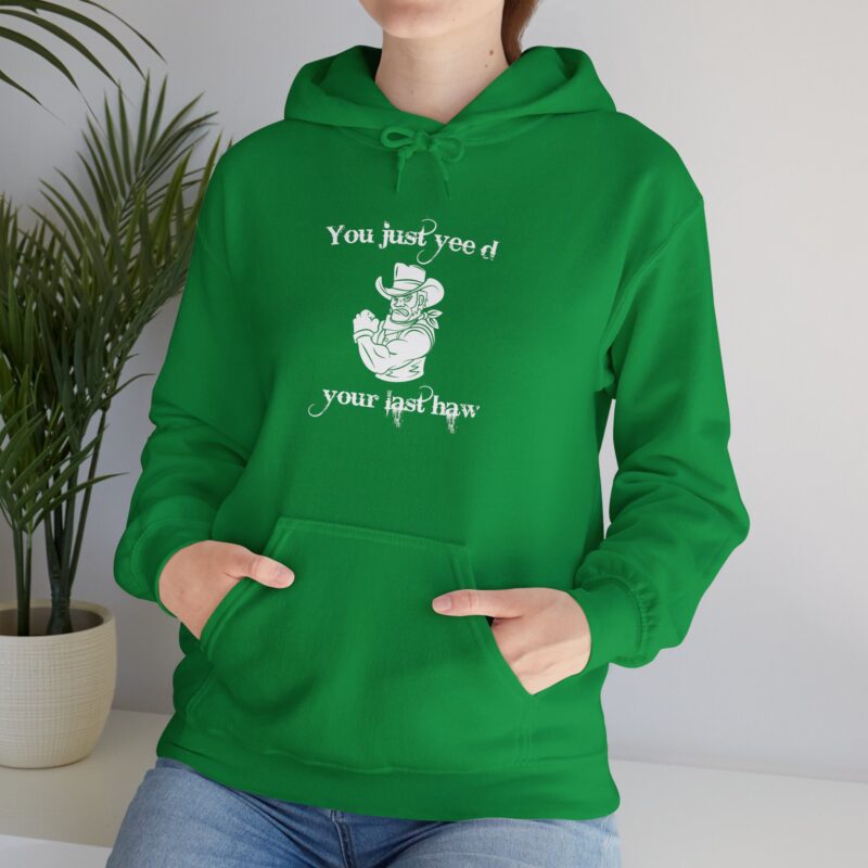 You Just Yee'd Your Last Haw Funny Western Hoodie - Image 78