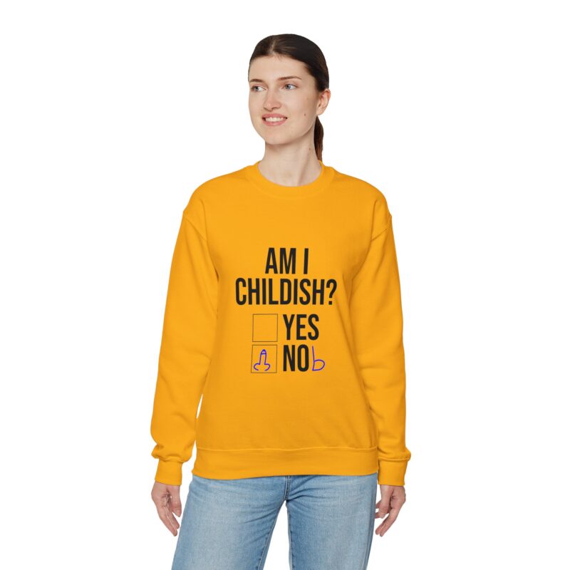 Am I Childish Silly Graphic Meme Sweatshirt - Image 52