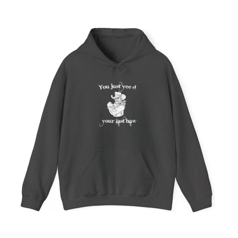 You Just Yee'd Your Last Haw Funny Western Hoodie - Image 79