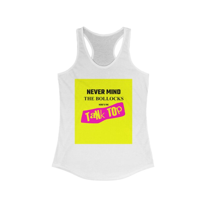 Never Mind the Bollocks Women's Ideal Racerback Tank