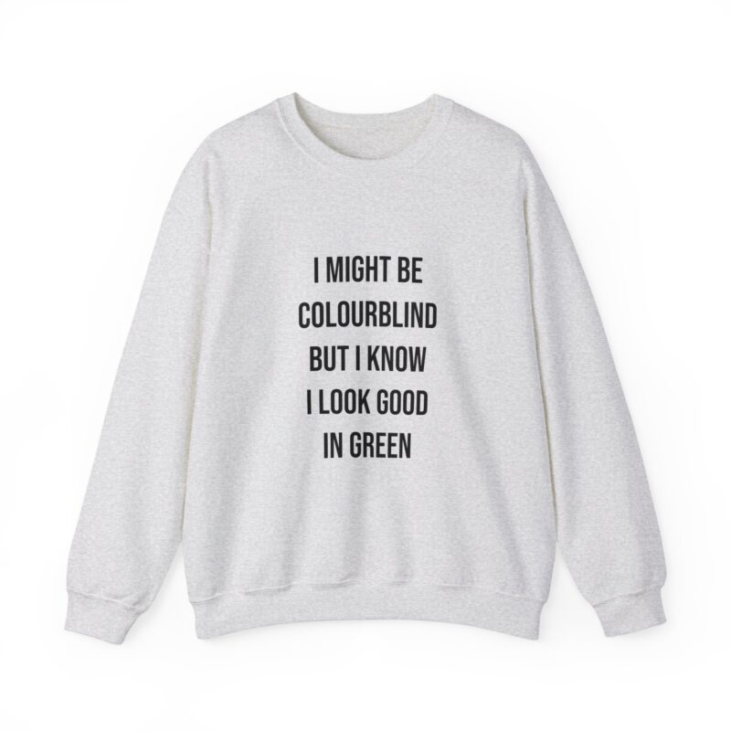 Colourblind Funny Graphic Meme Sweatshirt - Image 12