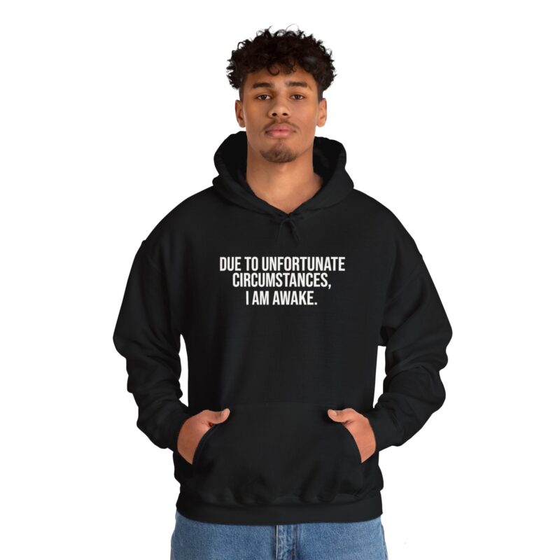 Due to Unfortunate Circumstances I am Awake Meme Hoodie - Image 20