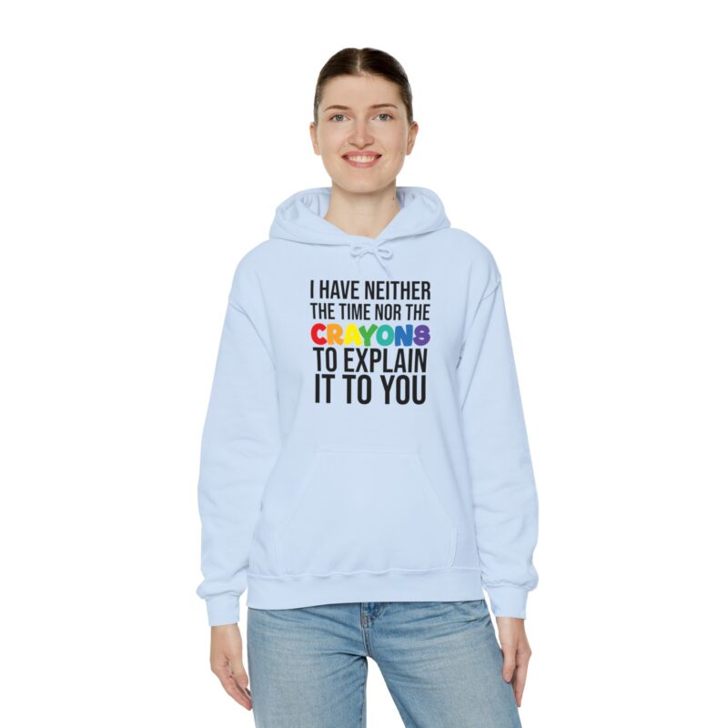 I have neither the time nor the crayons to explain it to you funny Meme Hoodie - Image 99