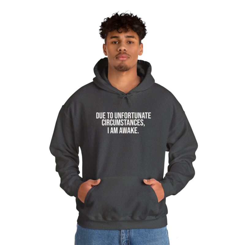 Due to Unfortunate Circumstances I am Awake Meme Hoodie - Image 85