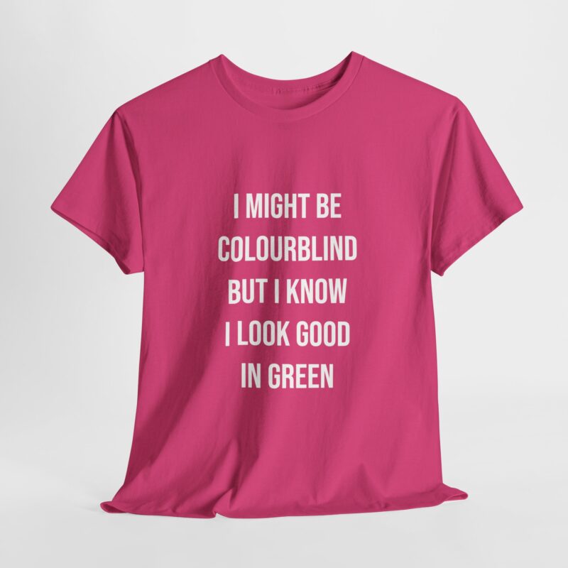 Colourblind Funny Graphic Meme T-Shirt - Image 276