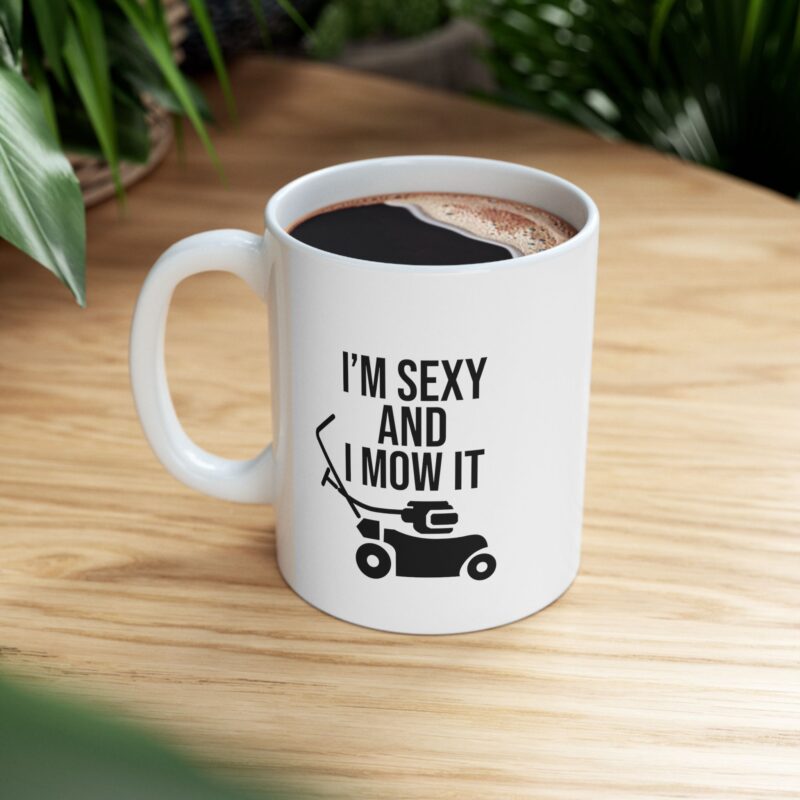 I'm Sexy and I Mow It Funny Meme Coffee Mug - Image 9