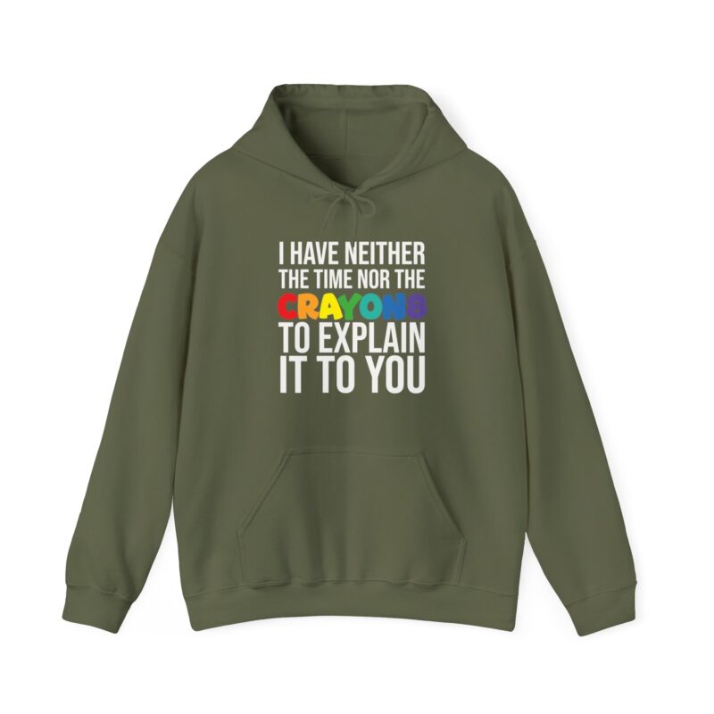 I have neither the time nor the crayons to explain it to you funny Meme Hoodie - Image 53