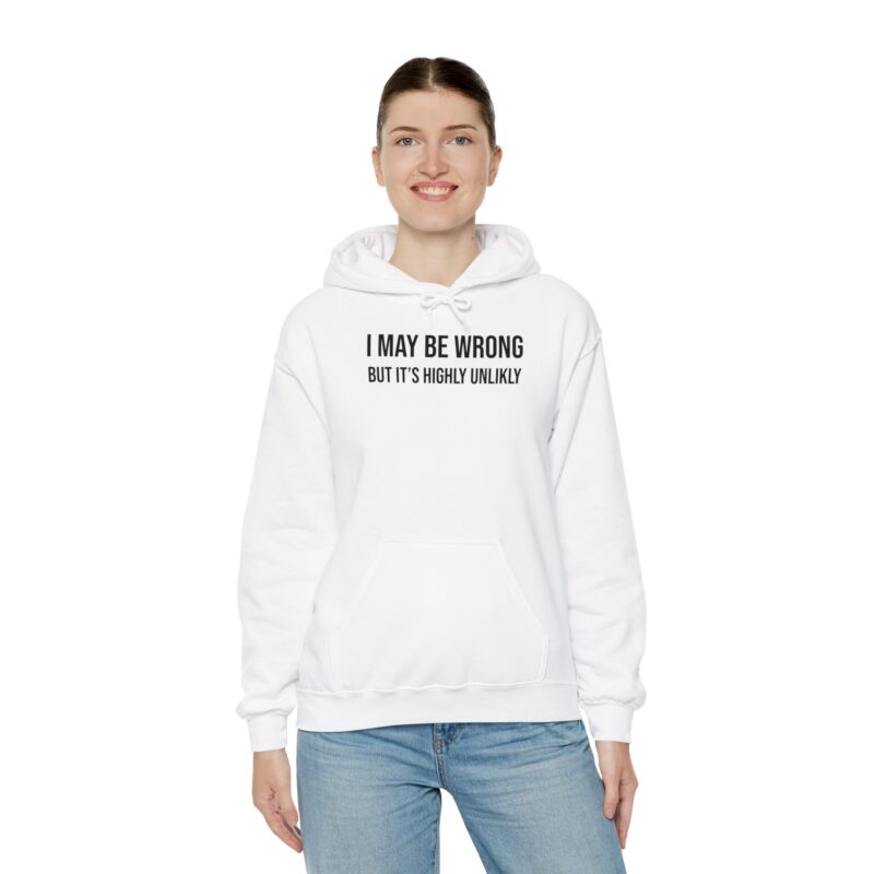 I may be wrong but it's highly unlikely Meme Hoodie - Image 8