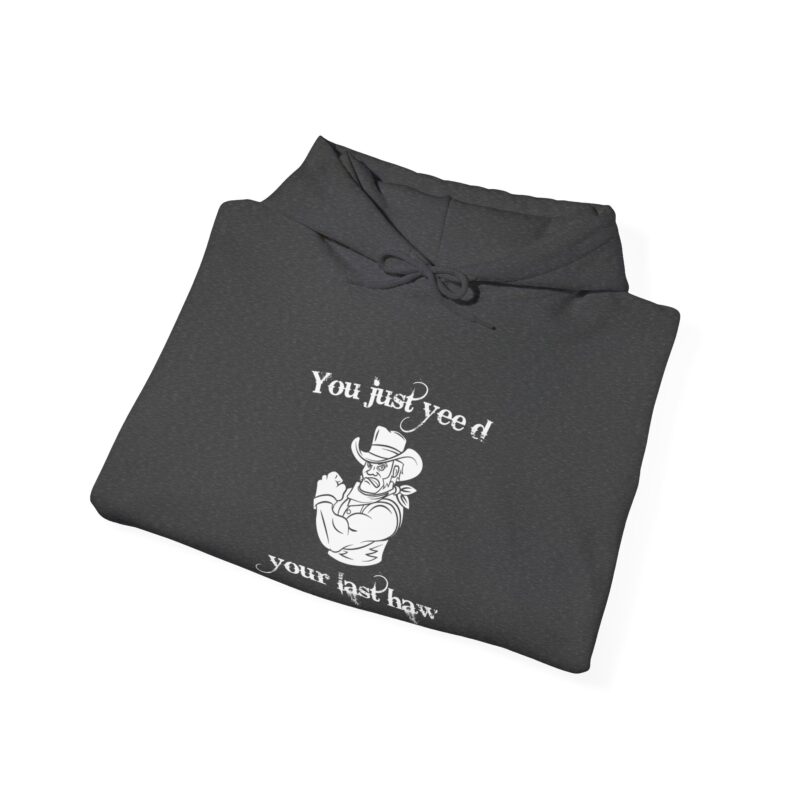 You Just Yee'd Your Last Haw Funny Western Hoodie - Image 82