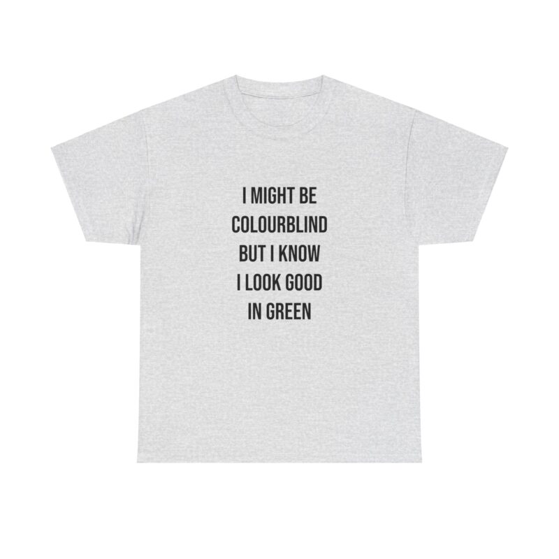 Colourblind Funny Graphic Meme T-Shirt - Image 28