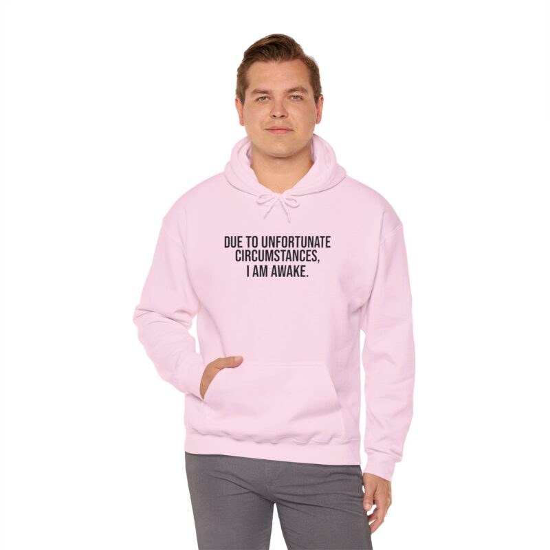 Due to Unfortunate Circumstances I am Awake Meme Hoodie - Image 139