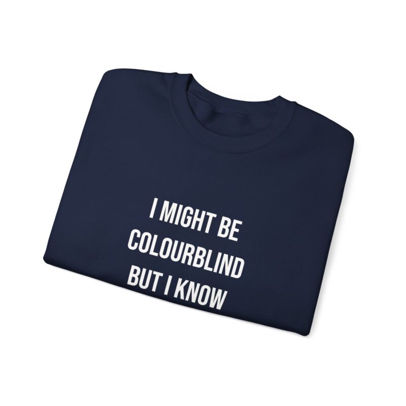 Colourblind Funny Graphic Meme Sweatshirt - Image 102