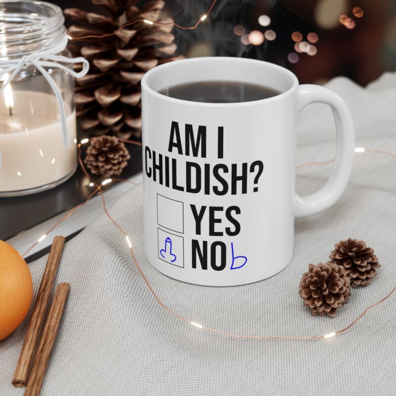 Am I Childish Silly Funny Meme Coffee Mug - Image 5