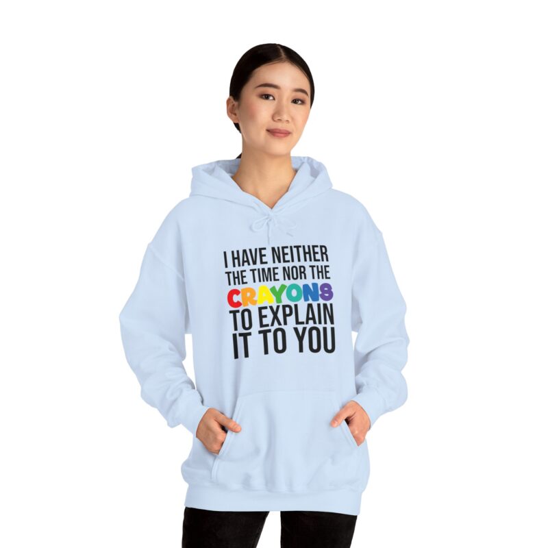 I have neither the time nor the crayons to explain it to you funny Meme Hoodie - Image 97