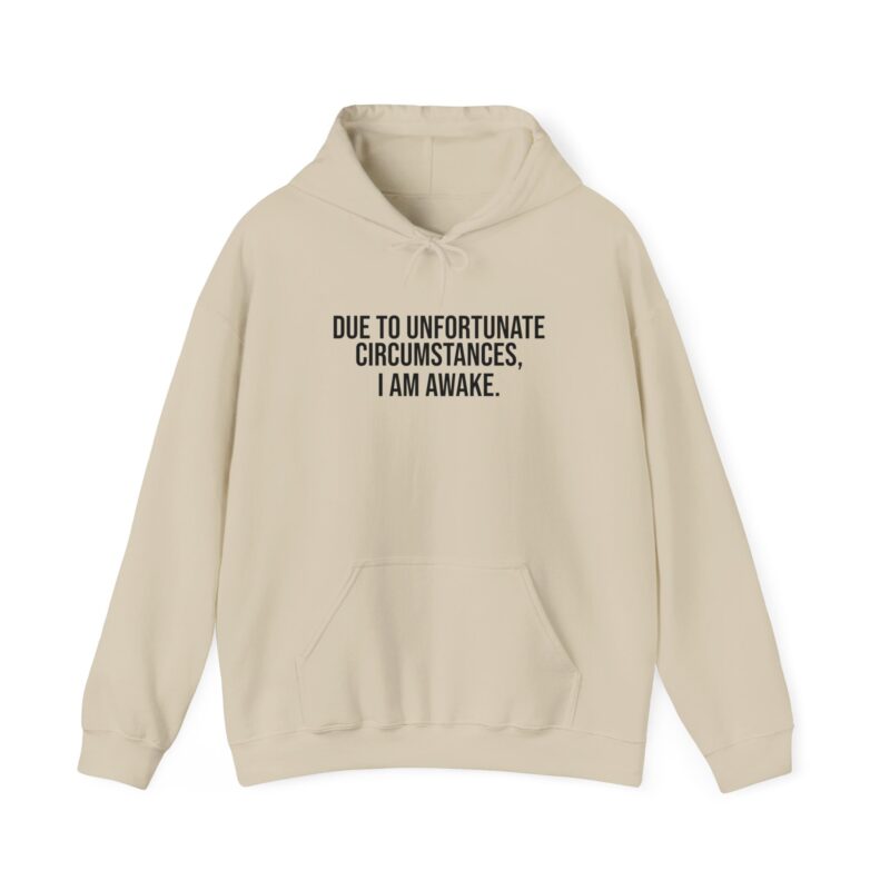 Due to Unfortunate Circumstances I am Awake Meme Hoodie - Image 27