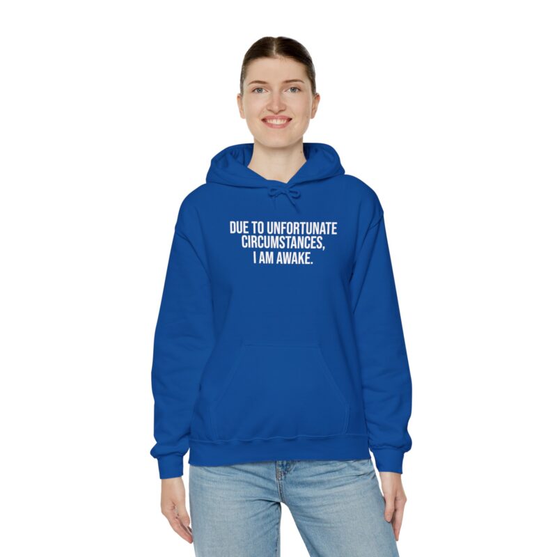 Due to Unfortunate Circumstances I am Awake Meme Hoodie - Image 112