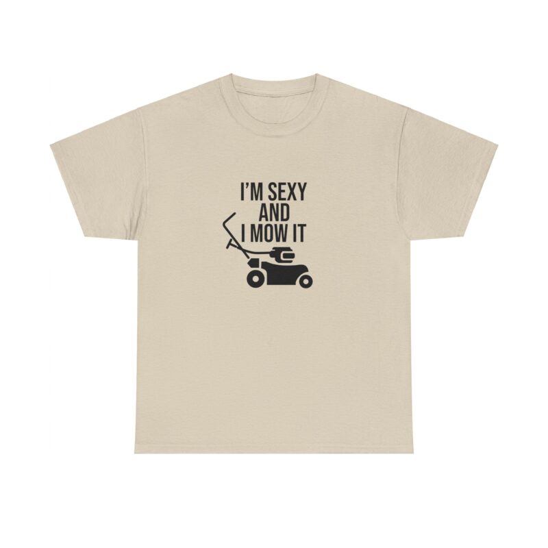 I'm Sexy and I Mow It Graphic Meme T-Shirt - Image 82