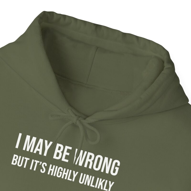 I may be wrong but it's highly unlikely Meme Hoodie - Image 57