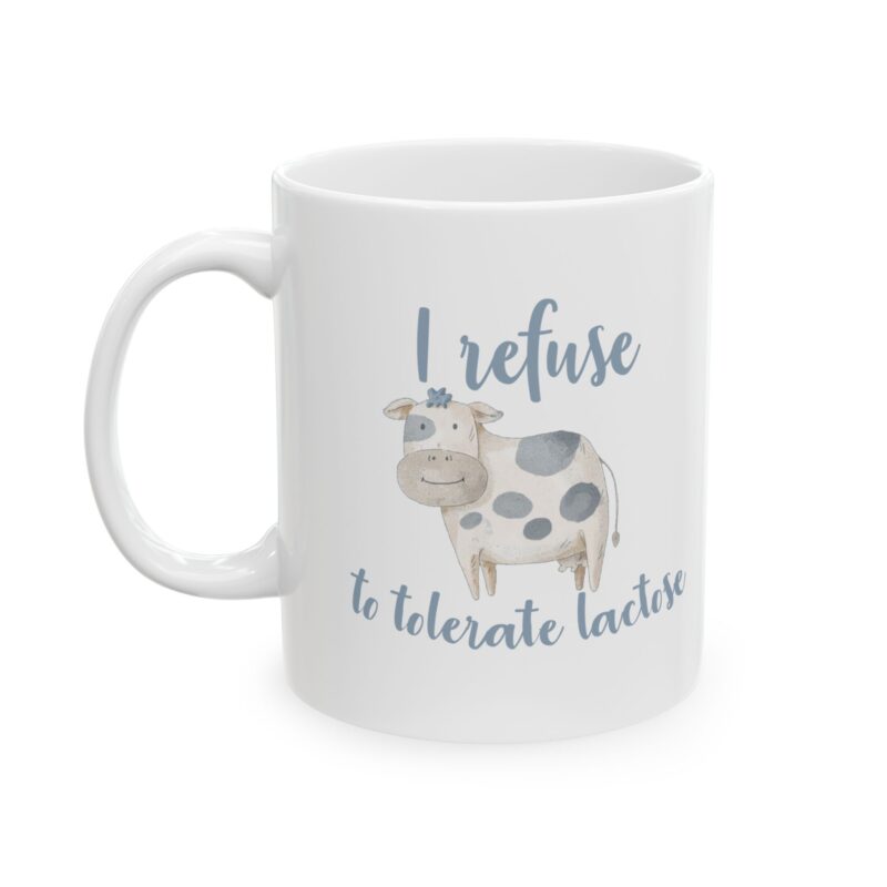 I refuse to tolerate lactose funny meme Coffee Mug - Image 4