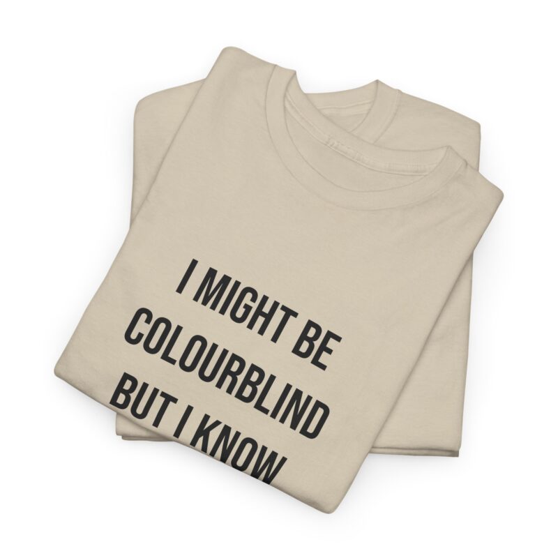 Colourblind Funny Graphic Meme T-Shirt - Image 86