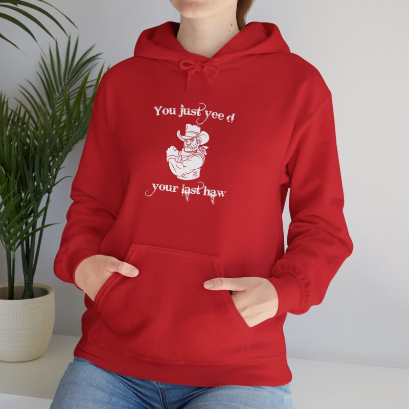 You Just Yee'd Your Last Haw Funny Western Hoodie - Image 156