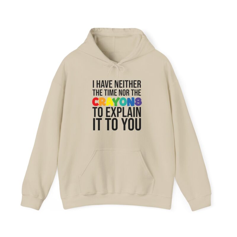 I have neither the time nor the crayons to explain it to you funny Meme Hoodie - Image 27