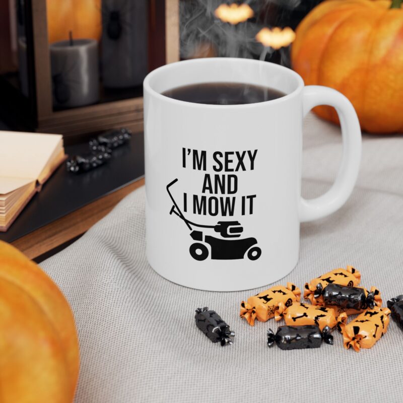 I'm Sexy and I Mow It Funny Meme Coffee Mug - Image 7