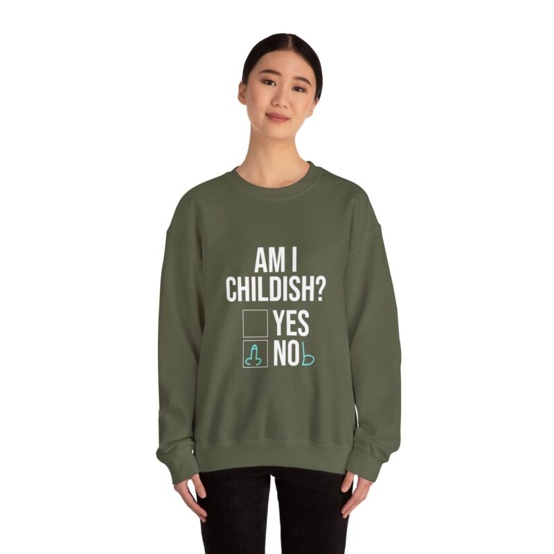 Am I Childish Silly Graphic Meme Sweatshirt - Image 59