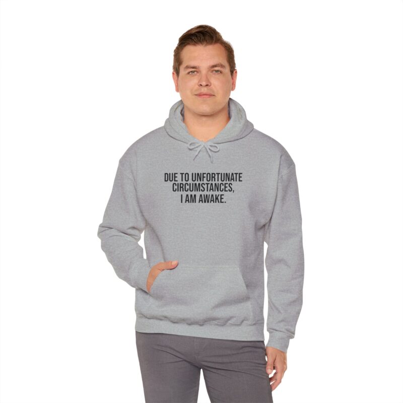 Due to Unfortunate Circumstances I am Awake Meme Hoodie - Image 48