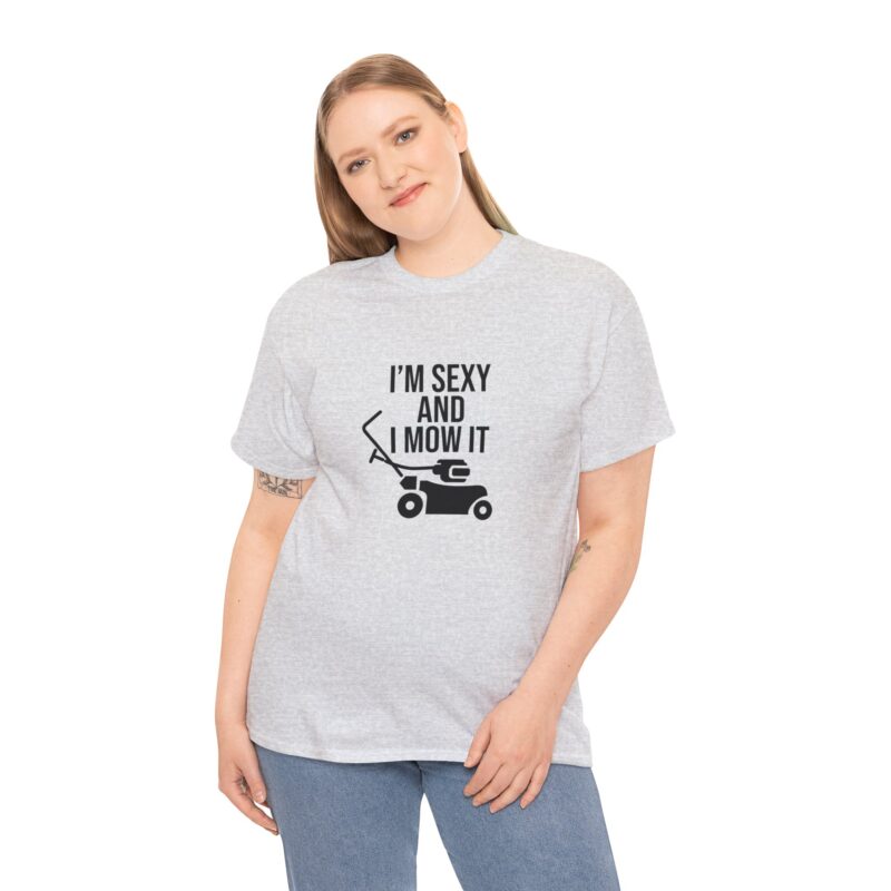 I'm Sexy and I Mow It Graphic Meme T-Shirt - Image 39