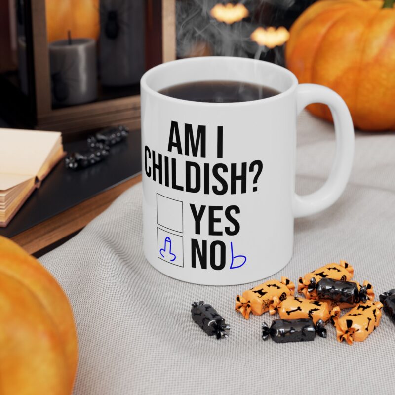 Am I Childish Silly Funny Meme Coffee Mug - Image 7